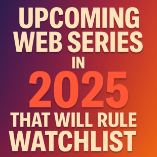 upcoming web series 2025